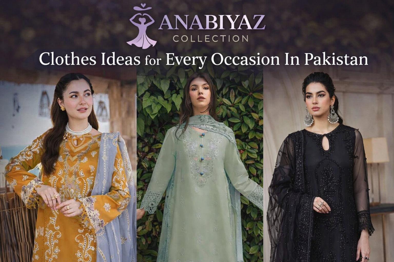 clothes ideas for every occassion in pakistan